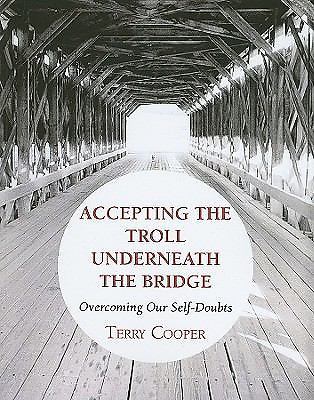 Accepting the Troll Underneath the Bridge: Overcoming Our Self-Doubts