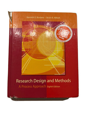 Research Design and Methods : A Process Approach by Bruce Barrington Abbott and