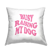 Stupell Raising My Dog Saying Printed Outdoor Throw Pillow