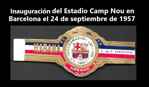 RARE Cuban Cigar Band of CAMP NOU STADIUM Opening. Havana Collectible. 1957