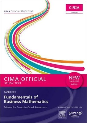 C03 Fundamentals of Business Mathematics - Study Text (Cima Stud