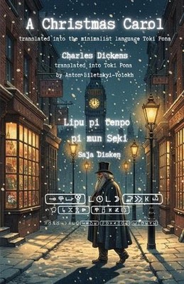 A Christmas Carol - in Toki Pona: Translated into the minimalist language Toki P