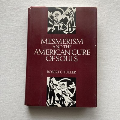 Vintage 1982 Mesmerism And The American Cure Of Souls Fuller HC DJ Religion