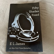 Fifty Shades Freed: Book 3 of Fifty Shades Trilogy E. L. James 2012, Paperback