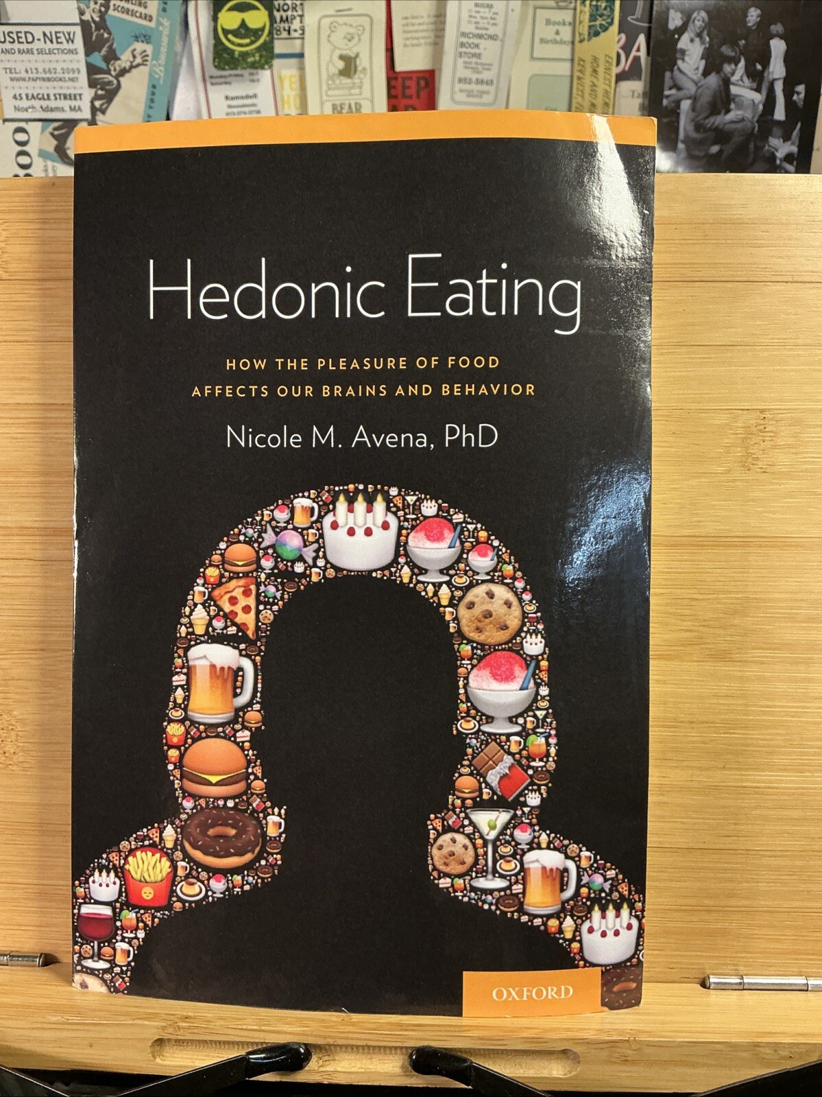 Hedonic Eating : How the Pleasure of Food Affects Our Brains Signed Copy