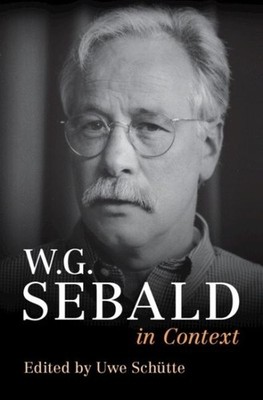 Uwe Schütte (Hg.): W. G. Sebald in Context Cambridge University Press NEU