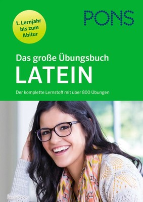 PONS Das große Übungsbuch Latein 1. Lernjahr bis Abitur | Taschenbuch | 448 S.