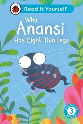Why Anansi Has Eight Thin Legs : Read It Yourself - Level (Hardback) (UK IMPORT)