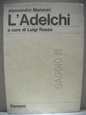 Literatur L ADELCHI Alessandro Manzoni Kuratiert von Luigi Russo Samsoni 1968