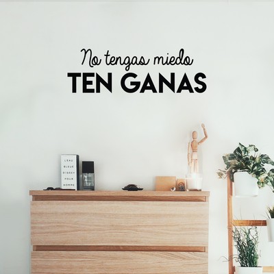 No Tengas Miedo Ten Ganas / Don't Be Afraid; Be Willing - Black 8'' x 25'' Wall  D