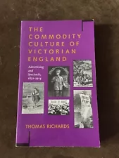 The Commodity Culture of Victorian England : Advertising and Spectacle,...