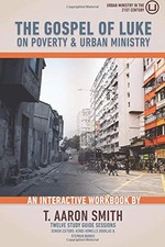 The Gospel of Luke on Poverty and Ministry: An Interactive Workbook