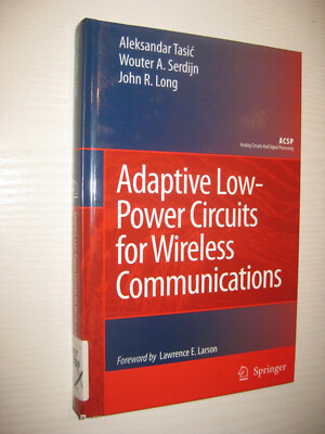 Adaptive Low-Power Circuits for Wireless Communications - Tasic / Setdijn / Long