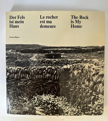 Fels Ist Mein Haus : The Rock Is My Home by Werner Blaser - SC - ENG/FRENCH/GER.