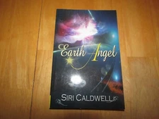 Earth Angel by Siri Caldwell (2013, Trade Paperback)