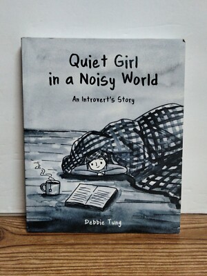 Quiet Girl in a Noisy World: An Introvert's Story Graphic Novel Debbie Tung