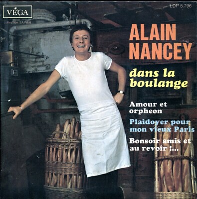 ALAIN NANCEY - Vega 5796 - Dans la Boulange - Amour et Orphéon, + 2 Titel
