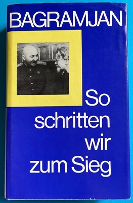 So schritten wir zum Sieg, Marschall I.CH. Bagramjan - Militärverlag