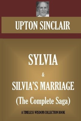 SYLVIA & SYLVIA'S MARRIAGE: (THE COMPLETE SAGA) By Upton Sinclair Mint Condition
