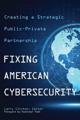 Larry Clinton Fixing American Cybersecurity (Gebundene Ausgabe)