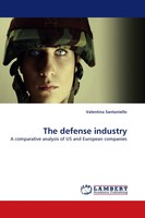 The Defense Industry A Comparative Analysis Of Us And European Companies Buch