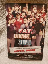 Fat, Drunk, and Stupid The Inside Story Behind the Making of Animal House