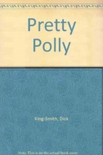 Pretty Polly, King-Smith, Dick