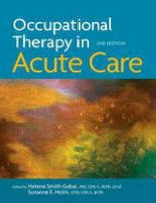 Occupational Therapy in Acute Care by Smith-Gabai, Helene