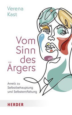 Vom Sinn des Ärgers | Verena Kast | deutsch