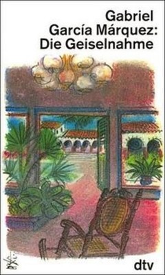 Die Geiselnahme: Roman (dtv Literatur) Roman Marquez, Gabriel Garcia und Tom Koe