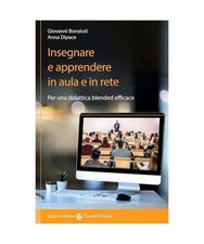 Insegnare e apprendere in aula e in rete. Per una didattica blended efficace, Bo