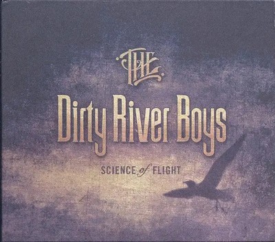 CD The Dirty River Boys Science Of Flight DIGIPAK DRB Music