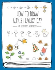 How to Draw Almost Every Day: An Illustrated Sourcebook by Kamo: Used