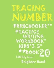 Tracing: Number Preschoolers Practice Writing Workbook, Kids Ages 3-5 : T...