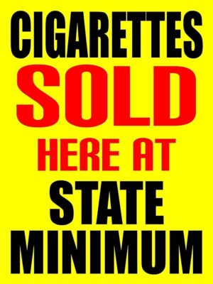 state minimum cigarettes near me Cigarettes Sold State Min | Retail Window Display Sign | 18