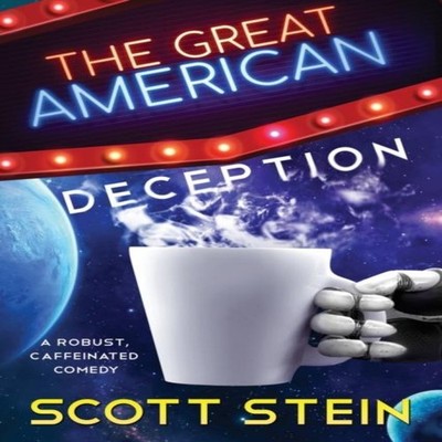 The Great American Deception Scott Stein Paperback Tiny Fox Press
