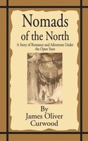 James Oliver Curwood | Nomads Of The North | Taschenbuch | Englisch (2001)