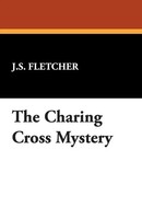 J. S. Fletcher | The Charing Cross Mystery | Taschenbuch | Englisch (2024)
