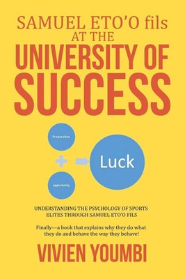 Vivien Youmbi | SAMUEL ETO'O fils AT THE UNIVERSITY OF SUCCESS | Taschenbuch