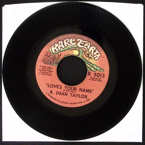 R. DEAN TAYLOR LOVE'S YOUR NAME/INDIANA WANTS ME RARE EARTH VINYL 45 VG 43-177