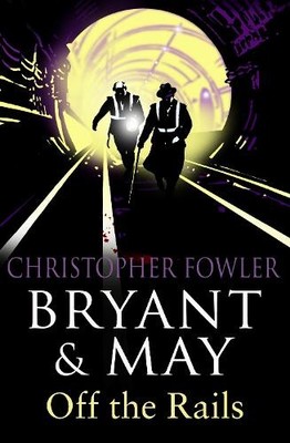 Christopher Fowler Bryant and May Off the Rails (Bryant and May 8) (Taschenbuch)
