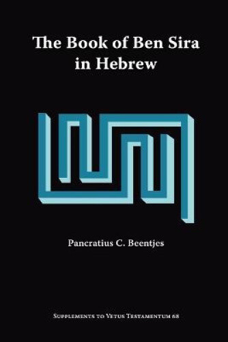 Thumbnail - The Book Of Ben Sira In Hebrew: A Text Edition Of All Extant Hebrew