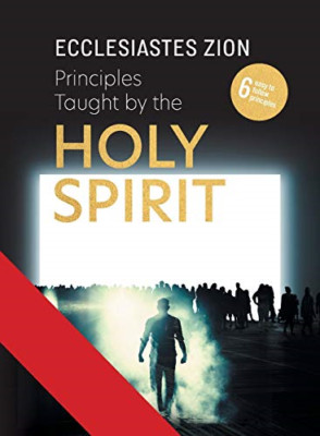 Principles Taught by the Holy Spirit -  NEW Ecclesiastes Zi 2020