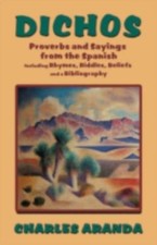 Dichos: Proverbs and Sayings from the Spanish 9780913270479 by Charles Aranda
