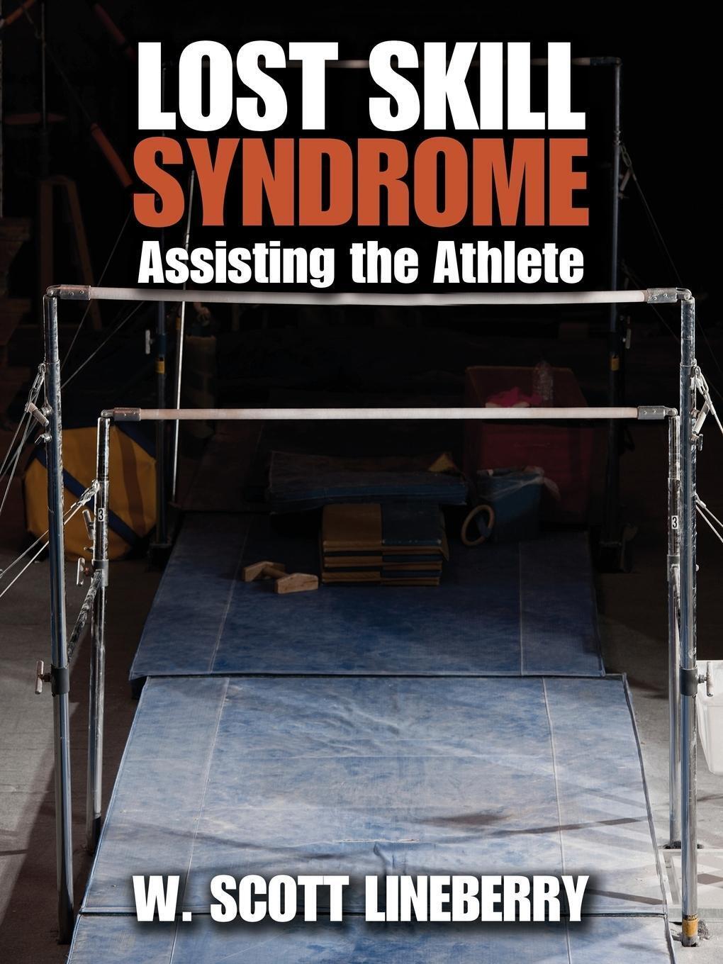 Thumbnail - Lost Skill Syndrome | W. Scott Lineberry | Assisting The Athlete |