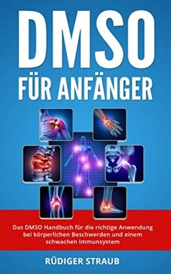 DMSO für Anfänger: Das Handbuch die richtige Anwendung bei...