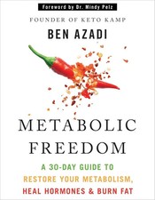 Metabolic Freedom: a 30-Day Guide to Restore Your Metabolism Paperback 