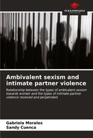 Gabriela Morales (U. A.) | Ambivalent Sexism And Intimate Partner Violence