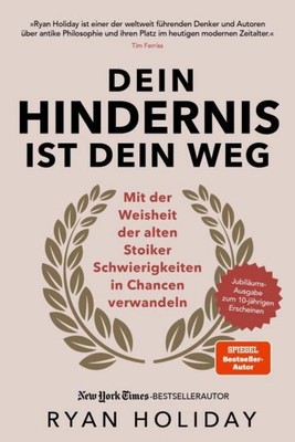 Dein Hindernis ist Dein Weg - Jubiläumsausgabe, Ryan Holiday