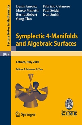 Symplectic 4-Manifolds and Algebraic Surfaces Denis Auroux (u. a.) Taschenbuch